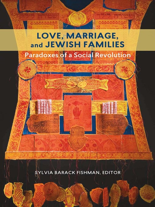 Title details for Love, Marriage, and Jewish Families by Sylvia Barack Fishman - Wait list